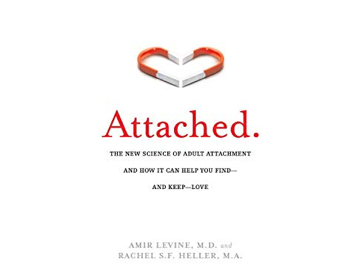 Attached: The New Science of Adult Attachment and How It Can Help You Find—and Keep—Love: The New Science of Adult Attachment and How It Can Help You Find--and Keep-- Love