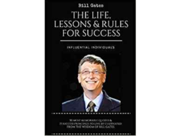 Bill Gates: The Life, Lessons & Rules For Success