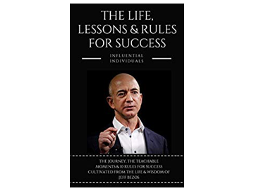 Jeff Bezos: The Life, Lessons & Rules For Success